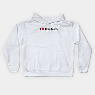 I Love Hialeah Kids Hoodie